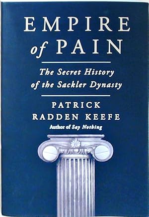 Empire of Pain: The Secret History of the Sackler Dynasty