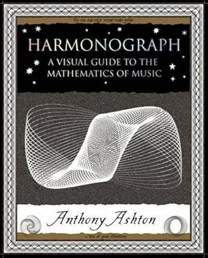 Bild des Verkufers fr Harmonograph: A Visual Guide to the Mathematics of Music zum Verkauf von WeBuyBooks