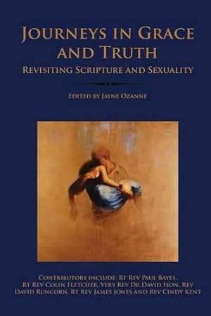 Bild des Verkufers fr Journeys in Grace and Truth: Revisiting Scripture and Sexuality zum Verkauf von WeBuyBooks