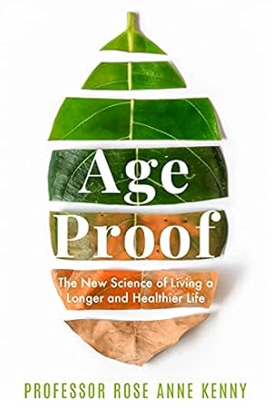 Seller image for Age Proof: The New Science of Living a Longer and Healthier Life The No 1 International Bestseller for sale by WeBuyBooks