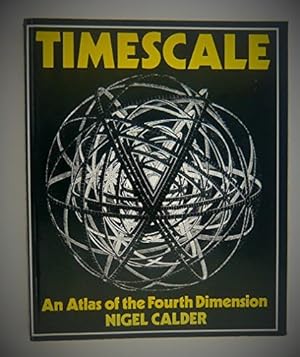 Bild des Verkufers fr Timescale: An Atlas of the Fourth Dimension zum Verkauf von WeBuyBooks