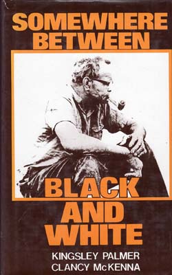 Seller image for Somewhere Between Black and White. The Story of an Aboriginal Australian. for sale by Berkelouw Rare Books