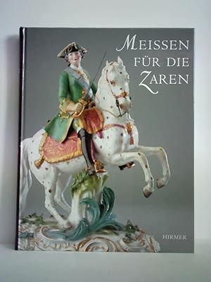 Bild des Verkufers fr Meien fr die Zaren. Porzellan als Mittel schsisch-russischer Politik im 18. Jahrhundert zum Verkauf von Celler Versandantiquariat