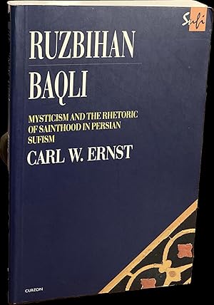 Seller image for Ruzbihan Baqli: Mysticism and the Rhetoric of Sainthood in Persian Sufism for sale by Weather Rock Book Company