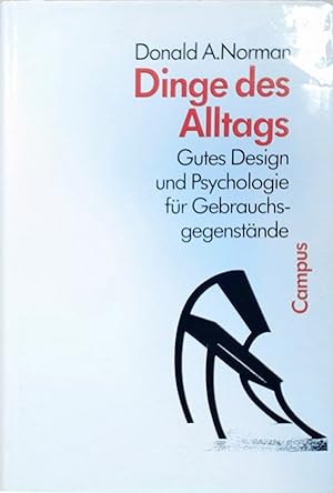 Dinge des Alltags : gutes Design und Psychologie für Gebrauchsgegenstände Donald A. Norman. [Dt. ...