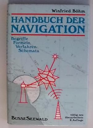 Handbuch der Navigation. Begriffe, Formeln, Verfahren, Schemata Begriffe, Formeln, Verfahren, Sch...
