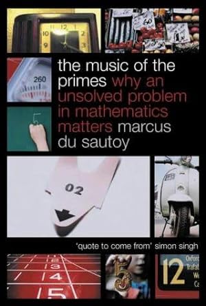 Image du vendeur pour The Music of the Primes: Why an unsolved problem in mathematics matters mis en vente par WeBuyBooks