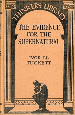 THE EVIDENCE FOR THE SUPERNATURAL: A CRITICAL STUDY MADE WITH "UNCOMMON SENSE" .