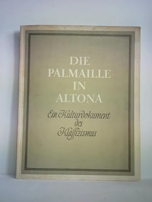 Die Palmaille in Altona. Ein Kulturdokument des Klassizismus