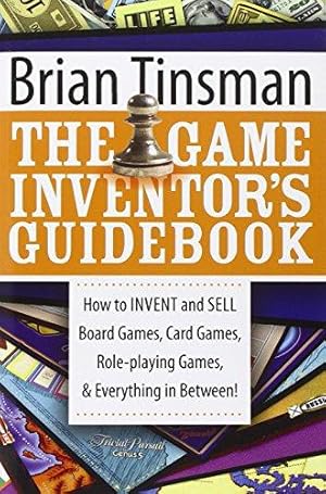 Imagen del vendedor de The Game Inventor's Guidebook: How to Invent and Sell Board Games, Card Games, Role-Playing Games, & Everything in Between! a la venta por WeBuyBooks