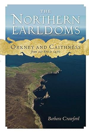 Bild des Verkufers fr The Northern Earldoms: Orkney and Caithness from AD 870 to 1470 zum Verkauf von WeBuyBooks