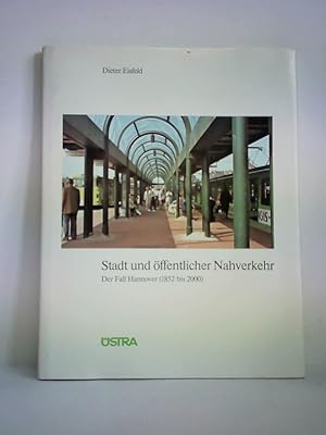 Bild des Verkufers fr Stadt und ffentlicher Nahverkehr. Der Fall Hannover (1852 bis 2000) zum Verkauf von Celler Versandantiquariat