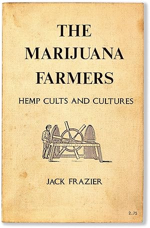 The Marijuana Farmers: Hemp Cults and Cultures