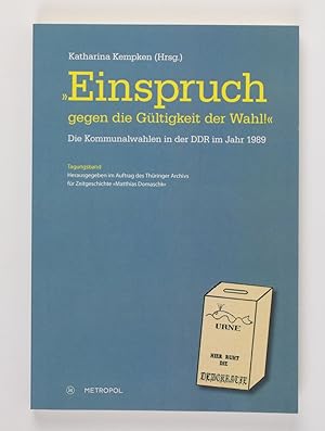 "Einspruch gegen die Gültigkeit der Wahl!": Die Kommunalwahlen in der DDR im Jahr 1989. Tagungsband