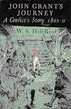 Immagine del venditore per John Grant's Journey: A Convict's Story 1803-11 venduto da D. A. Horn Books