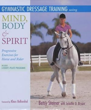 Immagine del venditore per Gymnastic Training for Horse and Rider: Using a Mind, Body, Spirit Approach venduto da WeBuyBooks