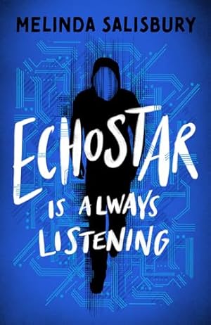 Immagine del venditore per EchoStar: A gripping teen thriller about the dark underbelly of new technologies venduto da WeBuyBooks