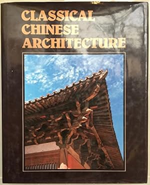 Bild des Verkufers fr Classical Chinese Architecture zum Verkauf von WeBuyBooks