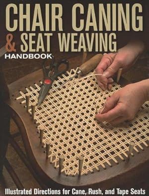 Bild des Verkufers fr Chair Caning & Seat Weaving Handbook: Illustrated Directions for Cane, Rush, and Tape Seats zum Verkauf von WeBuyBooks