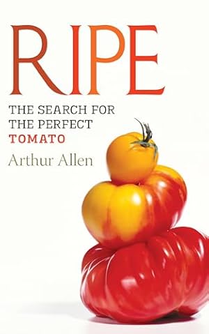 Seller image for Ripe: The Search for the Perfect Tomato for sale by WeBuyBooks