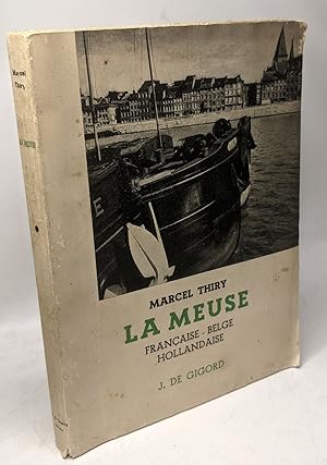 Bild des Verkufers fr La Meuse. Franaise - Belge - Hollandaise zum Verkauf von crealivres