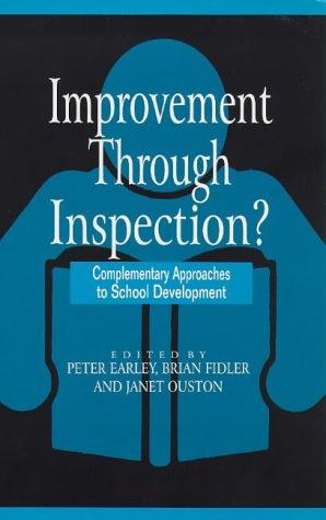 Bild des Verkufers fr Improvement Through Inspection?: Complementary Approaches to School Development zum Verkauf von WeBuyBooks