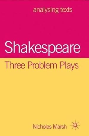 Bild des Verkufers fr Shakespeare: Three Problem Plays (Analysing Texts) zum Verkauf von WeBuyBooks