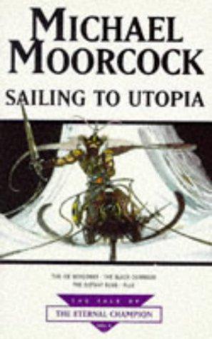 Bild des Verkufers fr Sailing To Utopia: v.5 (Tale of the Eternal Champion) zum Verkauf von WeBuyBooks