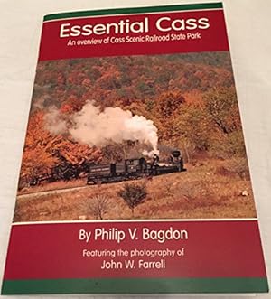 Imagen del vendedor de Essential Cass : An Overview of Cass Scenic Railroad State Park, Cass, West Virginia a la venta por WeBuyBooks