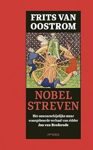 Bild des Verkufers fr Nobel streven: het onwaarschijnlijke maar waargebeurde verhaal van ridder Jan van Brederode zum Verkauf von WeBuyBooks