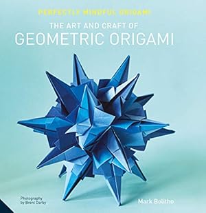 Seller image for Perfectly Mindful Origami - The Art and Craft of Geometric Origami for sale by WeBuyBooks