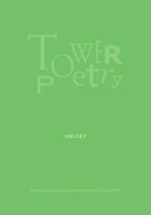 Seller image for Amulet 2005: Poems from the Tower Poetry Summer School for sale by WeBuyBooks