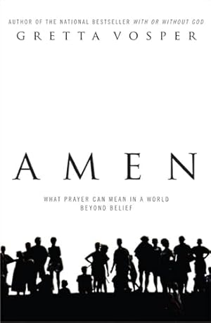 Seller image for Amen: What Prayer Can Mean in a World Beyond Belief for sale by WeBuyBooks