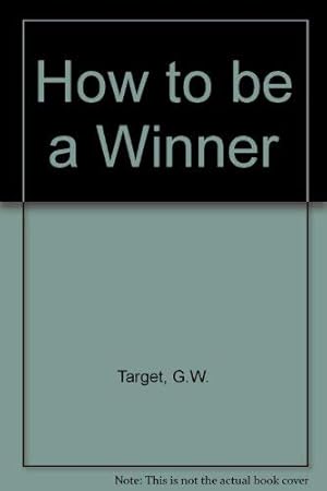 Seller image for How to be a Winner for sale by WeBuyBooks