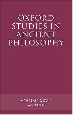 Image du vendeur pour Oxford Studies in Ancient Philosophy: Volume XXVII: Winter 2004: 27 mis en vente par WeBuyBooks