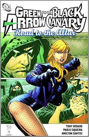 Imagen del vendedor de Green Arrow/Black Canary: Road to the Altar a la venta por WeBuyBooks