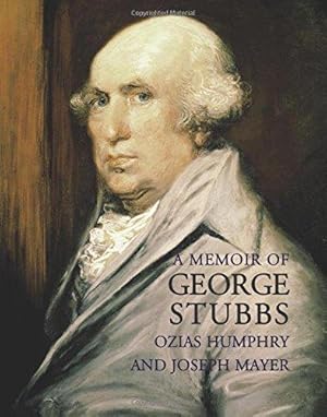 Seller image for Memoir of George Stubbs: Memoir (E) (Lives of the Artists) for sale by WeBuyBooks