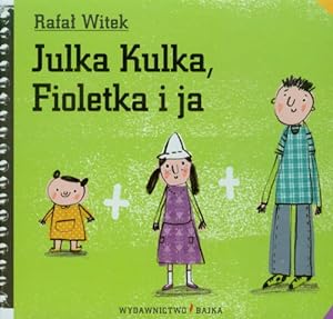 Bild des Verkufers fr Julka Kulka Fioletka i ja zum Verkauf von WeBuyBooks