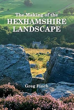 Bild des Verkufers fr The Making of the Hexhamshire Landscape: 16 (Occasional Publications) zum Verkauf von WeBuyBooks