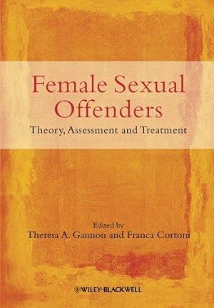 Seller image for Female Sexual Offenders: Theory, Assessment and Treatment for sale by WeBuyBooks