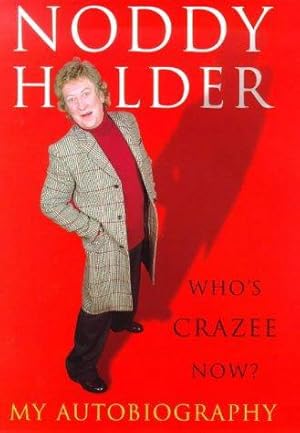 Image du vendeur pour Noddy Holder: Who's Crazee Now? My Autobiography mis en vente par WeBuyBooks