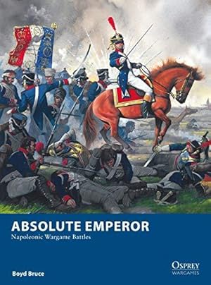 Imagen del vendedor de Absolute Emperor: Napoleonic Wargame Battles (Osprey Wargames) a la venta por WeBuyBooks