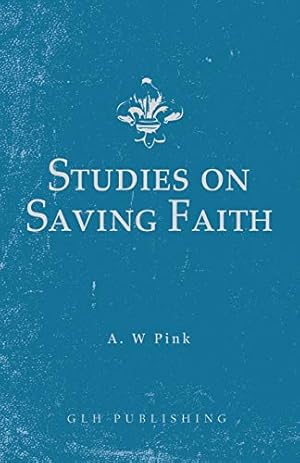 Bild des Verkufers fr Studies on Saving Faith zum Verkauf von WeBuyBooks