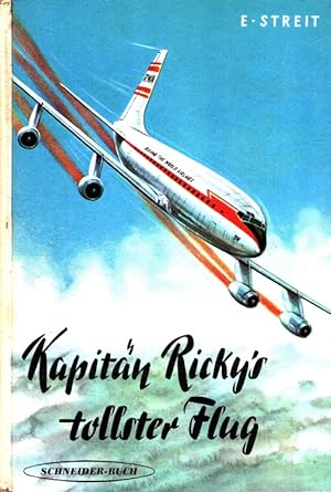 Kapitän Ricky's tollster Flug E. Streit. Ill.: Karl Stephan