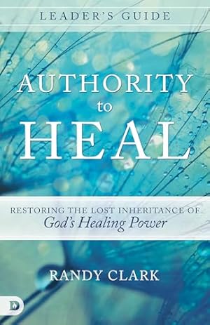 Bild des Verkufers fr Authority to Heal Leader's guide: Restoring the Lost Inheritance of God's Healing Power zum Verkauf von WeBuyBooks