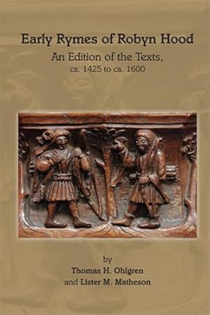 Image du vendeur pour Early Rymes of Robyn Hood: An Edition of the Texts, Ca. 1425 to Ca. 1600: Volume 428 (Medieval and Renaissance Texts and Studies) mis en vente par WeBuyBooks