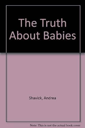 Seller image for The Truth About Babies for sale by WeBuyBooks