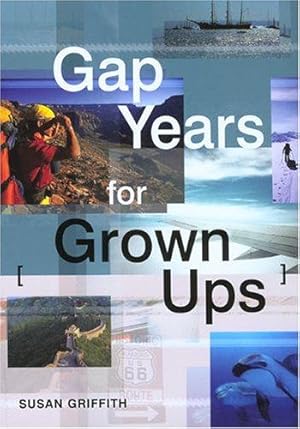 Bild des Verkufers fr Gap Years for Grown Ups zum Verkauf von WeBuyBooks