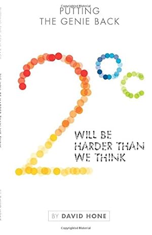 Bild des Verkufers fr Putting the Genie Back: 2°C Will Be Harder Than We Think: Volume 1 zum Verkauf von WeBuyBooks
