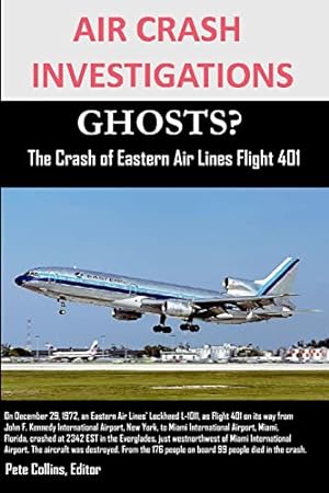 Bild des Verkufers fr AIR CRASH INVESTIGATIONS GHOSTS? The Crash of Eastern Air Lines Flight 401 zum Verkauf von WeBuyBooks